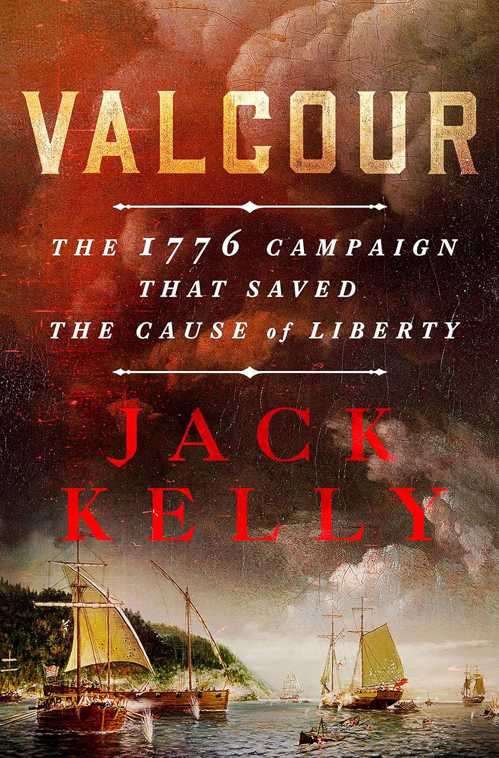 Valcour The 1776 Campaign That Saved The Cause